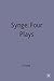 J. M. Synge Four Plays: A S...