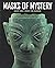 Masks of Mystery: Ancient C...