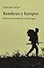 Banderas y Harapos by Gabriela Selser