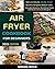 Air Fryer Cookbook For Begi...