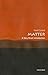 Matter: A Very Short Introduction (Very Short Introductions)