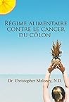 Régime alimentaire contre le cancer du côlon (French Edition)