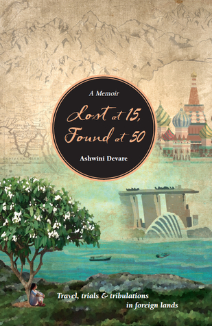 Lost at 15, Found at 50: Travel, Trials & Tribulations in Foreign Lands