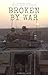 Broken By War