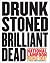 Drunk Stoned Brilliant Dead by Rick Meyerowitz