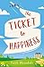 The Ticket to Happiness by Faith Bleasdale