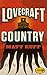Lovecraft Country by Matt Ruff