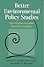 Better Environmental Policy Studies: How To Design And Conduct More Effective Analyses
