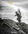Crónica visual de la Segunda Guerra Mundial (NATGEO HISTORIA) (Spanish Edition)