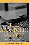 The Apostolic Mantle: A Strategic Company Arising (The Builders Series Book 1) The Apostolic Mantle: A Strategic Company Arising (The Builders Series Book 1)