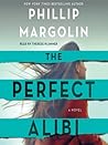The Perfect Alibi by Phillip Margolin