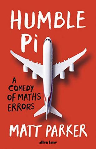 Humble Pi: A Comedy of Maths Errors (Paperback)