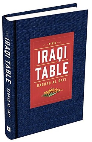 The Iraqi Table by Raghad Al Safi (Hardcover)