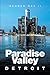 Paradise Valley: Detroit