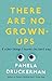 There Are No Grown-Ups: A midlife coming-of-age story