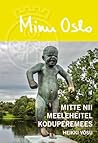 Minu Oslo. Mitte nii meeleheitel koduperemees (Minu..., #121)