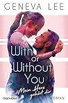 With or Without You - Mein Herz gehört dir by Gennifer Albin