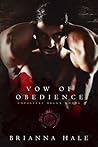 Vow of Obedience by Brianna Hale Vow of Obedience by Brianna Hale