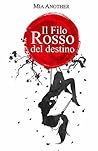 Il Filo Rosso del Destino by Mia Another