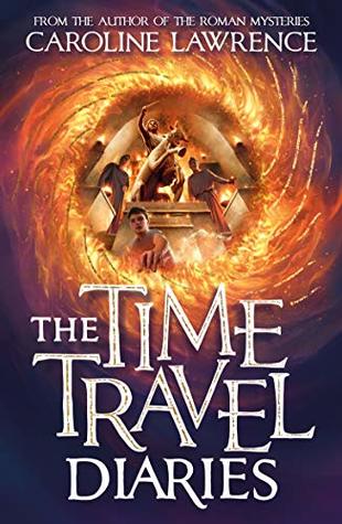 The Time Travel Diaries (Time Travel Diaries #1)