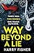 Way Beyond A Lie by Harry Fisher