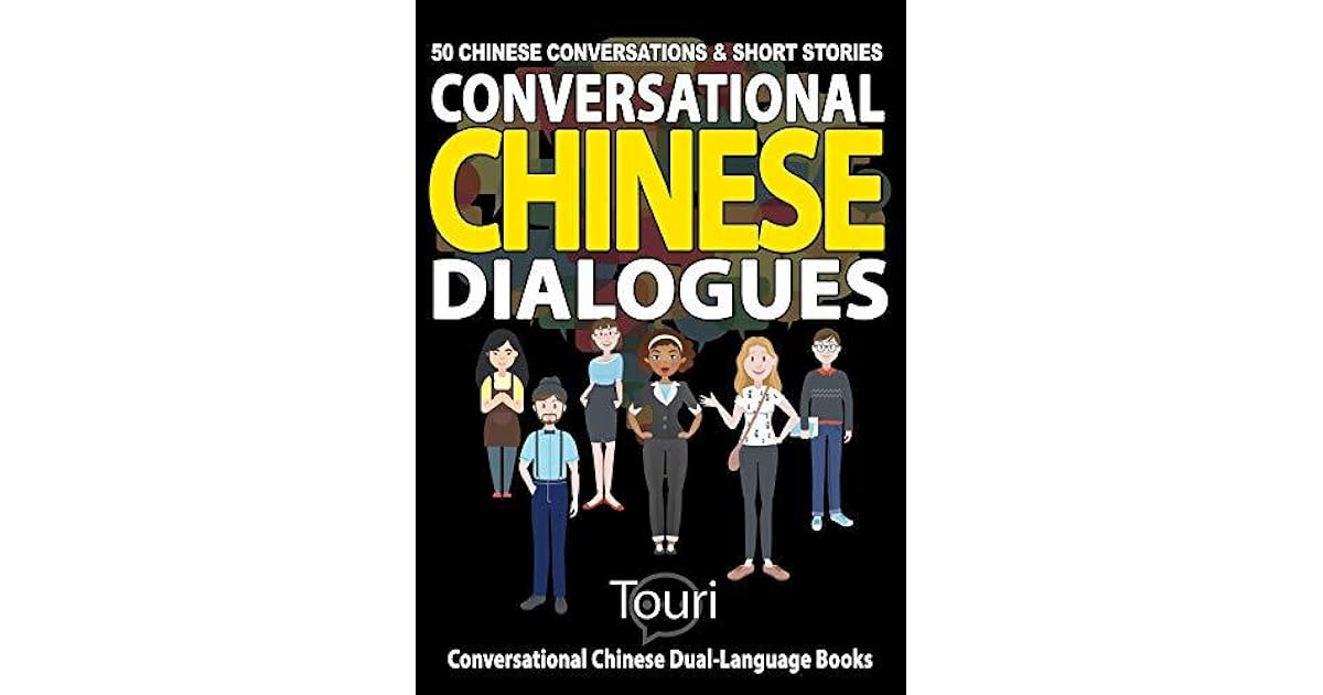 Conversational Chinese Dialogues 50 Chinese Conversations and Short