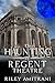 The Haunting of the Regent ...