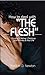 How To Deal With "The Flesh...