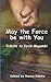 May the Force be with You by Nancy Ndeke