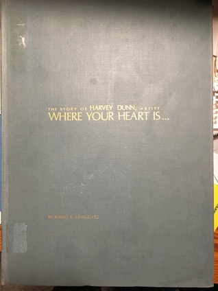 Where Your Heart Is: The Story of Harvey Dunn , Artist