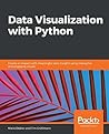 Data Visualization with Python: Create an impact with meaningful data insights using interactive and engaging visuals