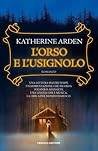 L'orso e l'usignolo by Katherine Arden