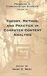 Theory, Method, and Practice in Computer Content Analysis (Progress in Communication Sciences, Book 16)