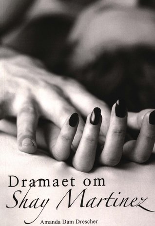 Dramaet om Shay Martinez (Shay Martinez #2)