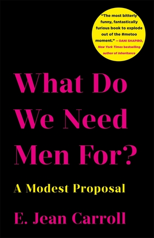 What Do We Need Men For?: A Modest Proposal (Hardcover)