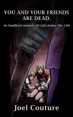 You and Your Friends Are Dead: An Unofficial Analysis of LJN's Friday the 13th (ebook)