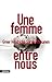 Une femme entre nous by Greer Hendricks
