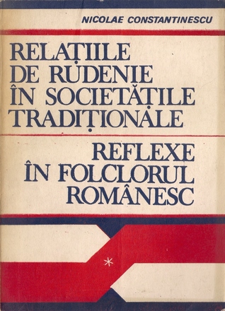 Relațiile de rudenie în societățile tradiționale. Reflexe în folclorul românesc