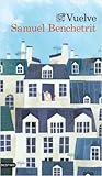 Vuelve by Samuel Benchetrit