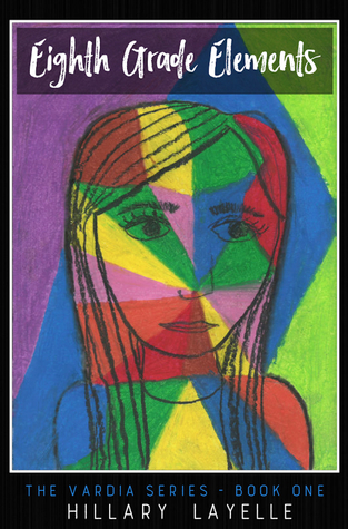 Eighth Grade Elements (Vardia, #1)