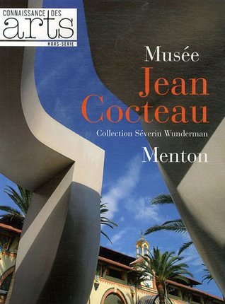 Connaissance des Arts, Hors-Série N° 518 : Musée Jean Cocteau : Collection Séverin Wunderman, Menton (Paperback)