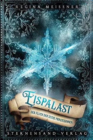 Eispalast (Der Fluch der sechs Prinzessinnen #4)