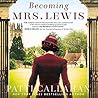 Becoming Mrs. Lewis by Patti Callahan Henry
