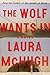 The Wolf Wants In by Laura McHugh