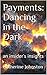 Payments: Dancing in the Dark: an insider's insights
