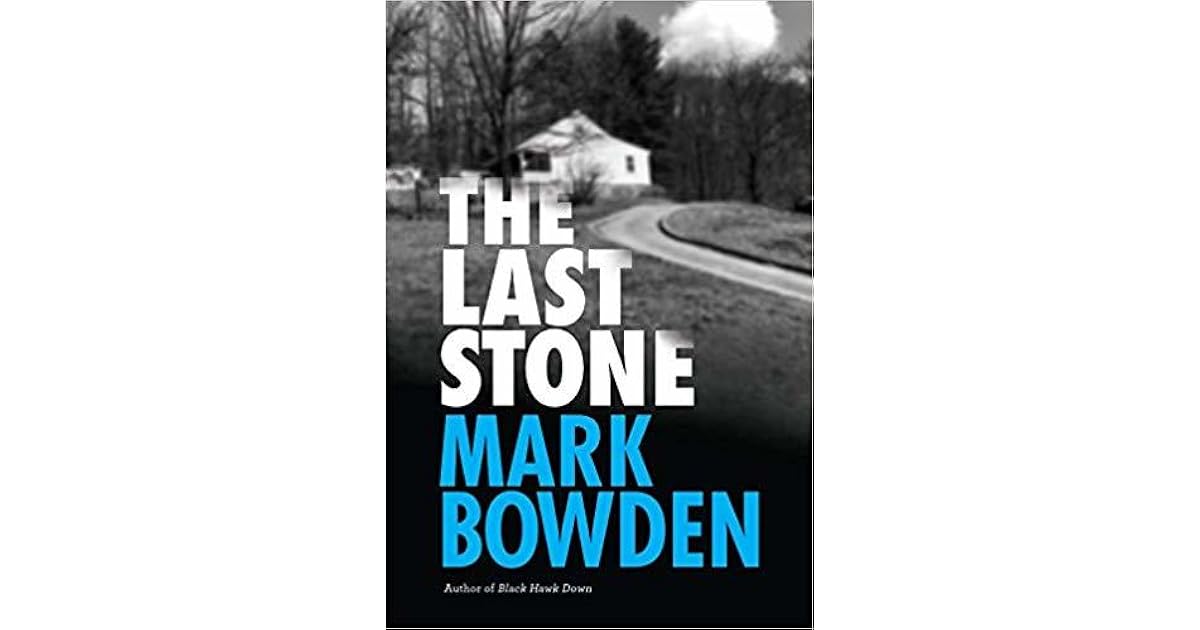 The Last Stone By Mark Bowden