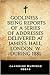 Godliness : being reports of a series of addresses delivered at James's Hall, London, W. during 1881