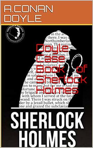 Doyle Case Book of Sherlock Holmes