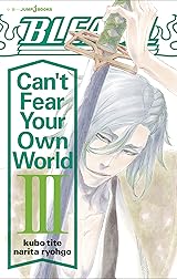 Bleach: Can't Fear Your Own World Vol. 3 by Tite Kubo | Goodreads