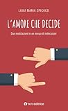 L'amore che decid...
